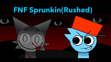 FNF Sprunkin (Rushed)