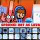 Sprunki Hot As Lava