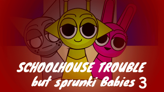 Explore Sprunki Schoolhouse Trouble Babies 3.0