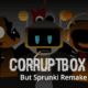 Corruptbox 1 But Sprunki Remake