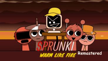 Sprunki Warm Like Fire Remastered