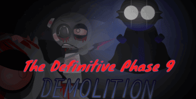 The Definitive Phase 9: Demolition