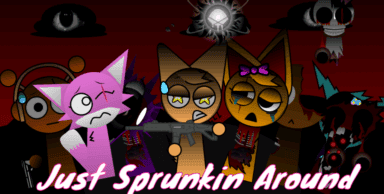 Just Sprunkin Around