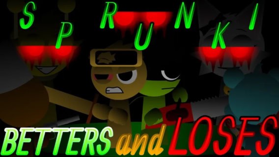 Sprunki Betters And Loses