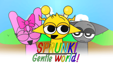 Sprunki Gentle world!