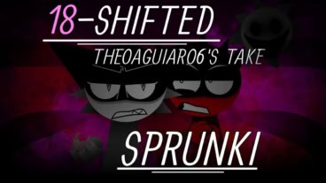 Sprunki 18-Shifted Theoaguiar06’s Take
